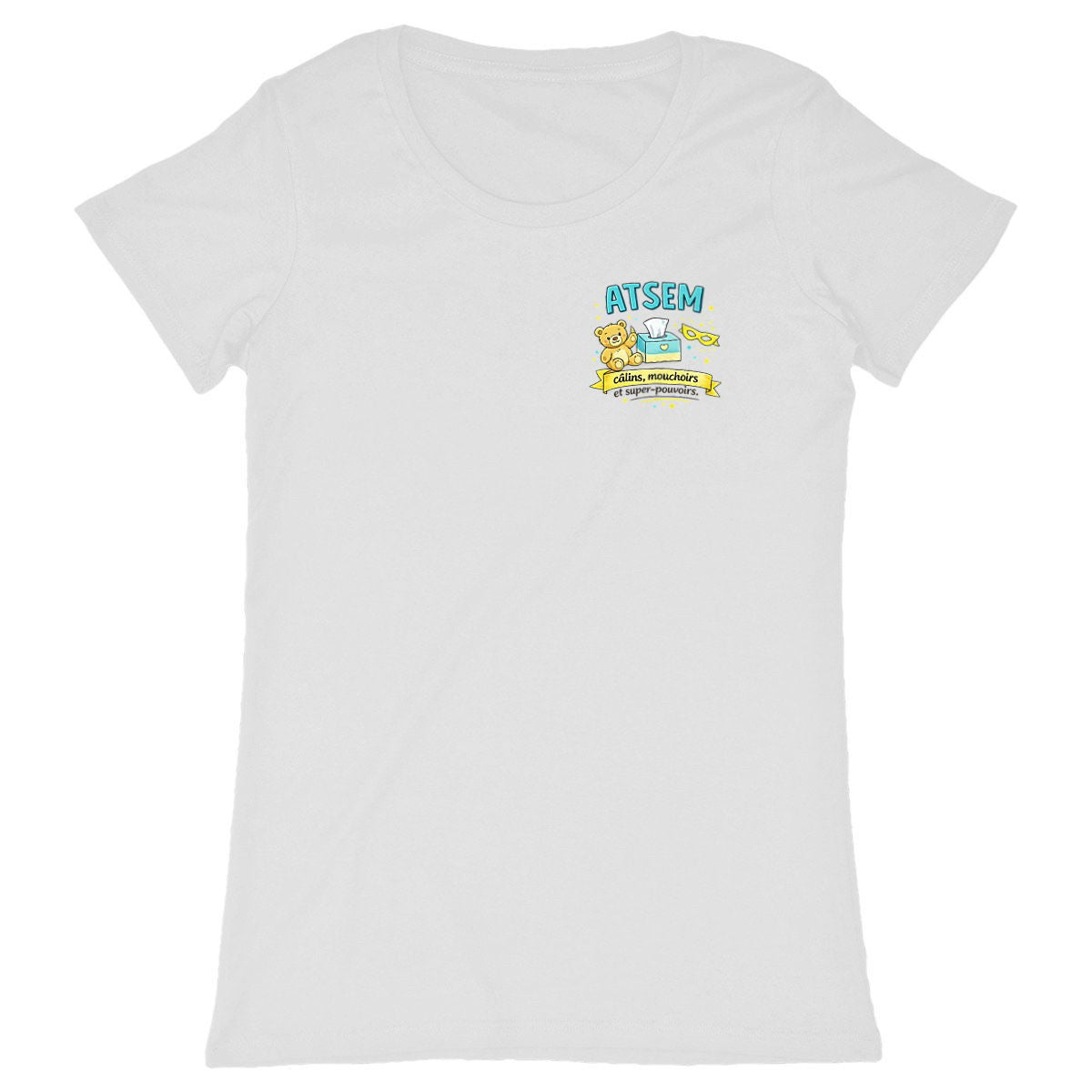 T-shirt ATSEM – Câlins, Mouchoirs et Super-Pouvoirs (Idée Cadeau ATSEM) - face_blanc