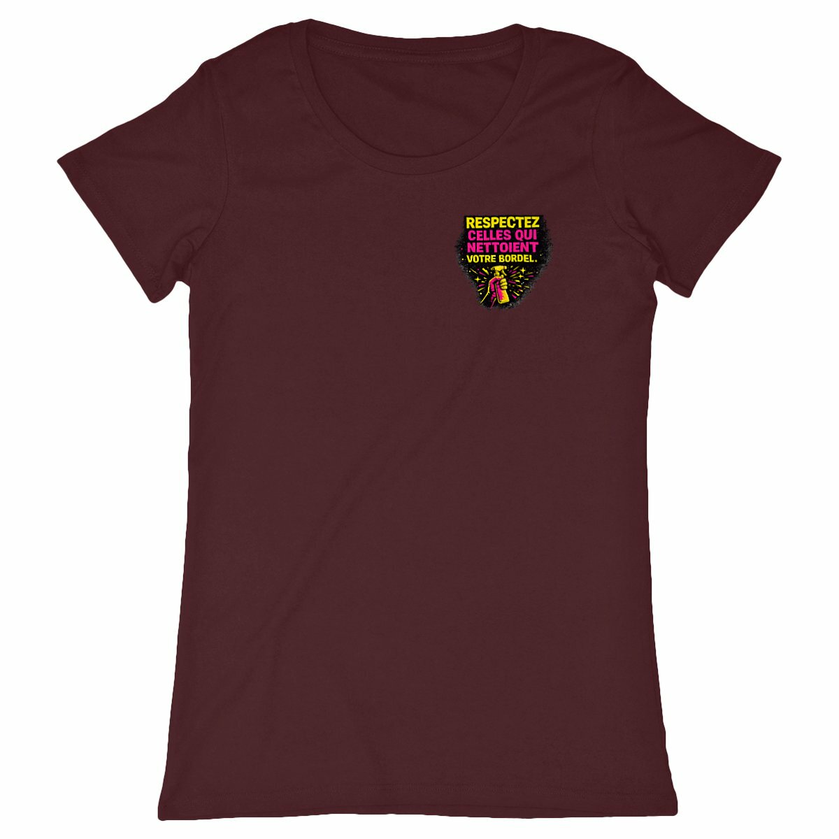 T-shirt Femme Respectez celles qui nettoient – Edition Agent d’entretien - face_bordeaux