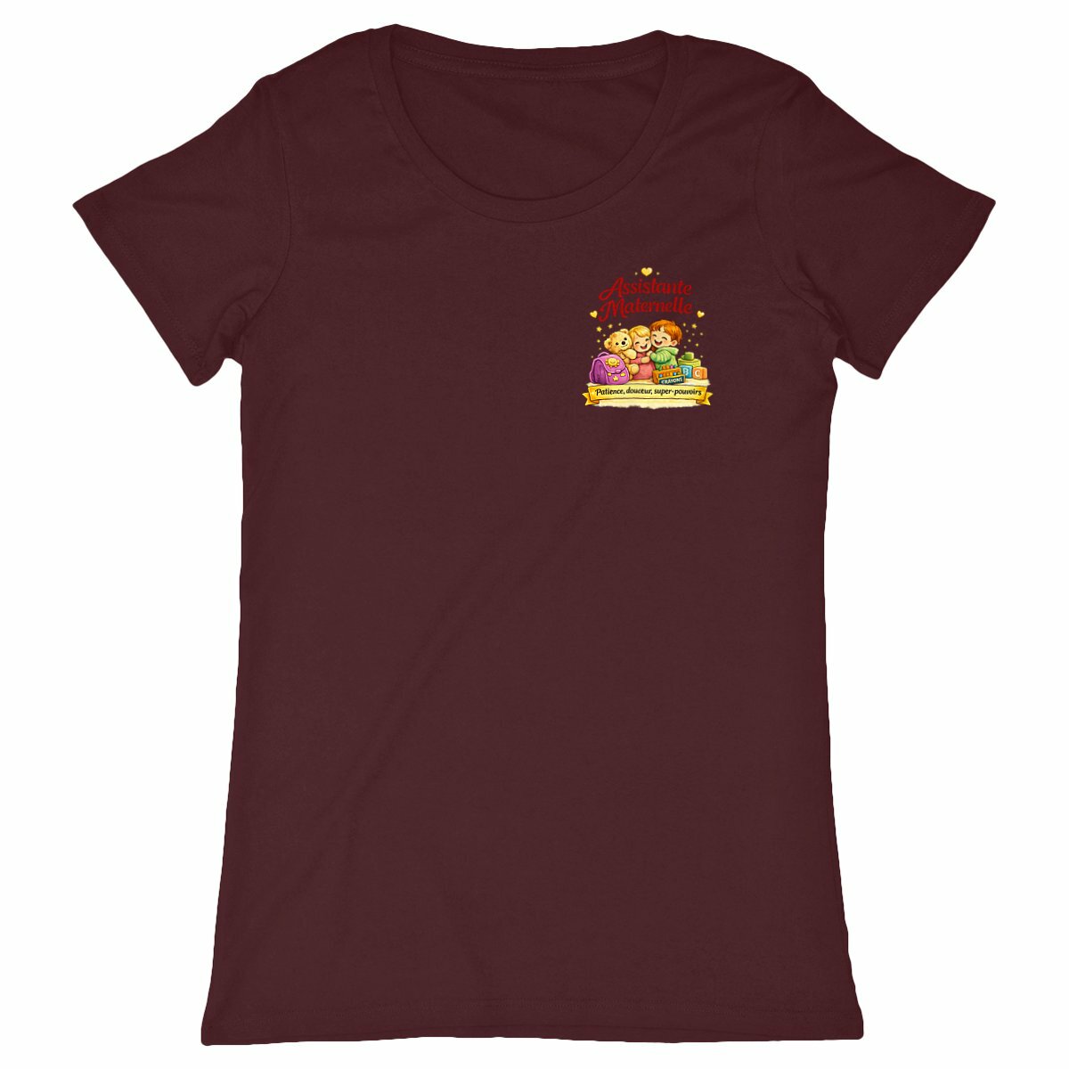 T-shirt Assistante Maternelle – Patience, Douceur & Super-Pouvoirs - face_bordeaux