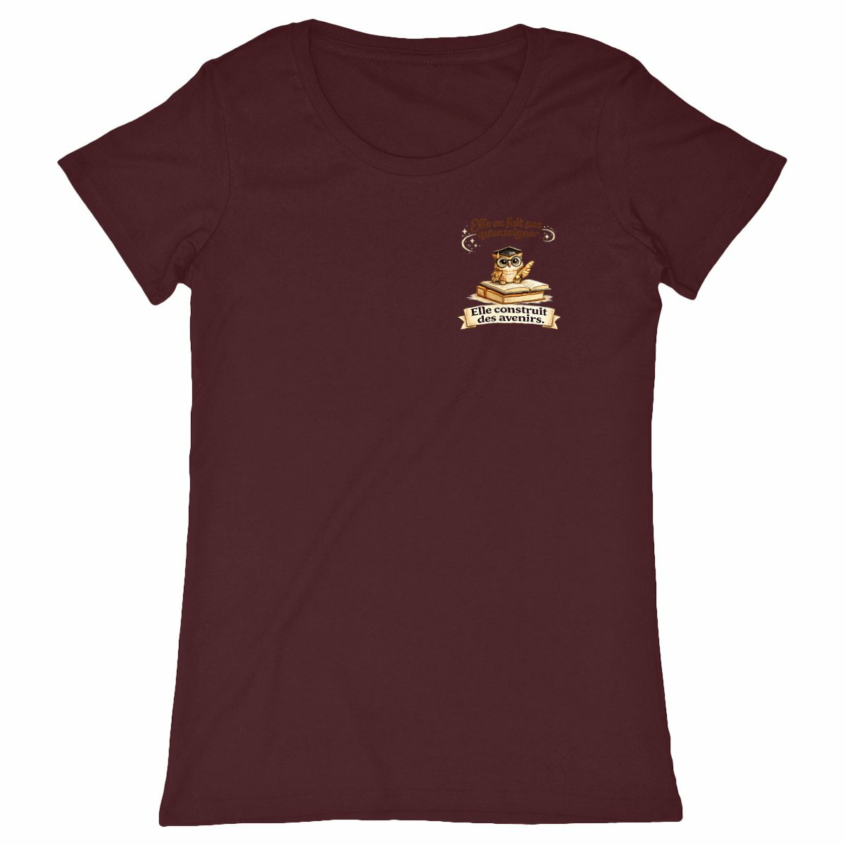 T-shirt Professeure des Écoles – Elle construit des avenirs (Idée Cadeau Maîtresse) - face_bordeaux
