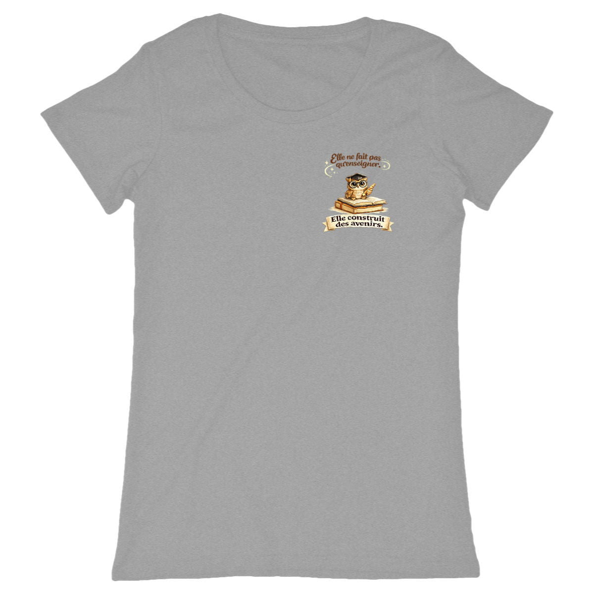 T-shirt Professeure des Écoles – Elle construit des avenirs (Idée Cadeau Maîtresse) - face_gris