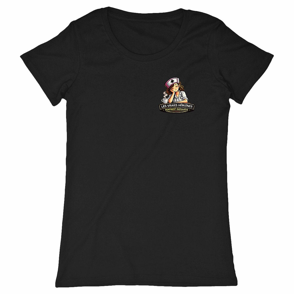 T-shirt Infirmière – Les vraies héroïnes rentrent fatiguées - face_noir